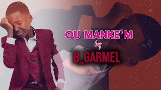 Ou mankem Bgarmel LYRICS Bgarmel [upl. by Shama]