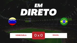 🔴VENEZUELA X BRASIL  JOGO AO VIVO  EM DIRETO  MUNDIAL 2026 QUALIFICAÇÃO [upl. by Rollecnahc]