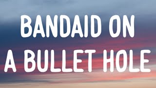 Morgan Wallen  Bandaid On A Bullet Hole Lyrics [upl. by Devland51]