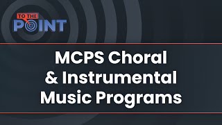 To The Point MCPS Music Programs [upl. by Goulden]