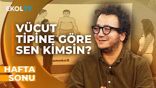 Vücut Tipinize Göre Hangi Karaktersiniz Oytun Erbaş Anlattı [upl. by Plunkett]