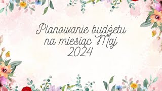 ✨Planowanie budżetu na Maj 24✨Zaplanuj budżet ze mną Budget planning for the month of May ♥️ [upl. by Otreblide320]