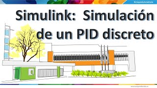 Aproximación discreta de un controlador PID – Simulación en Simulink [upl. by Armand978]