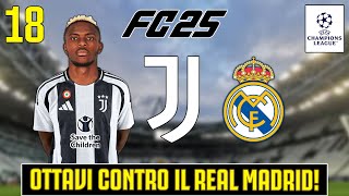 FC25  OTTAVI DI CHAMPIONS LEAGUE CONTRO IL REAL MADRID MI SENTO IL CUORE A MILLE 18 [upl. by Annahsed]