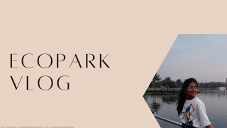 Ecopark Vlog Titirs Jocund Company [upl. by Kerr310]