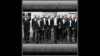 The Pasadena Roof Orchestra  Puttin on the Ritz Fast Version 🎧 [upl. by Vaules453]