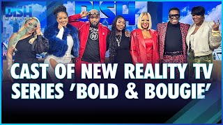 The Cast of New Reality TV Series Bold amp Bougie [upl. by Hehre]