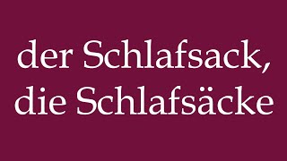 How to Pronounce der Schlafsack die Schlafsäcke Correctly in German [upl. by Baynebridge]