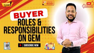 Buyer Role amp Responsibilities on GeM [upl. by Nosreg]