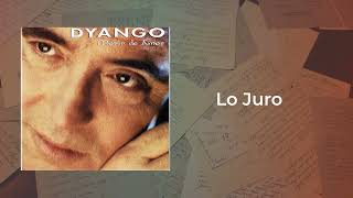 Dyango  Lo Juro [upl. by Lledal]