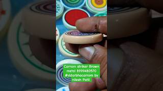 Carrom striker Brown metal 8999480570 vidarbhacarrom by nilesh [upl. by Eeresed]