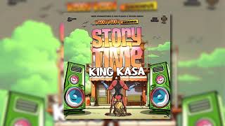 King Kasa  Story Time Official Audio [upl. by Netaf]