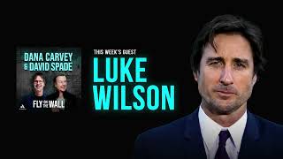 Luke Wilson  Full Episode  Fly on the Wall with Dana Carvey and David Spade [upl. by Robers527]