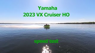 2023 Yamaha VX Cruiser HO Speed test [upl. by Eda]