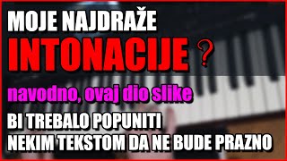 NAJDRAŽE INTONACIJE  TONALITETI [upl. by Anirbus]