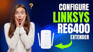 How to Configure Linksys RE6400 Extender [upl. by Morez364]