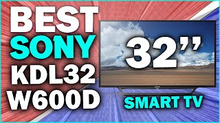 ✅Sony KDL32W600D 32Inch HD Smart TV Review  Best 4k tv for gaming  4K HDR Smart TV  Top 5 Check [upl. by Htenek509]