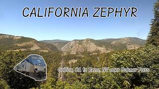 Colfax to Reno over Donner Pass and the Sierra Nevadas  Amtraks California Zephyr [upl. by Briano]