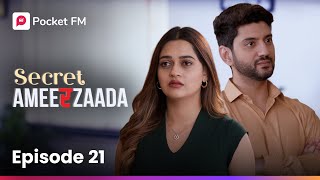 Episode 21  Secret Ameerzaada  Pocket FM [upl. by Natassia]