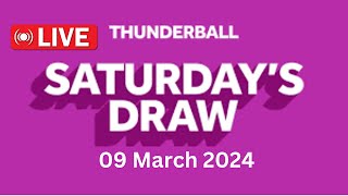 Thunderball Live Draw tonight Saturday 09 March 2024  thunderball draw live resuts [upl. by Aynam]