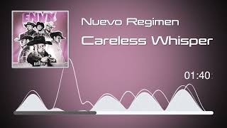 Nuevo Regimen  Careless Whisper  Envy Audio [upl. by Jamille]