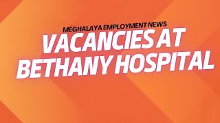 Bethany Hospital Vacancies [upl. by Alletsirhc]