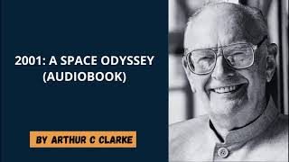 Arthur C Clarke  2001 A Space Odyssey Audiobook [upl. by Otrebire]