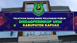 Pelatihan Manajemen Pelayanan Publik DISDAGPERINKOP UKM Kabupaten Kapuas Provinsi Kalimantan Tengah [upl. by Leta]