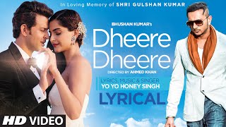 Dheere Dheere Se Meri Zindagi Song with LYRICS  Hrithik Roshan Sonam Kapoor  Yo Yo Honey Singh [upl. by Heddy]