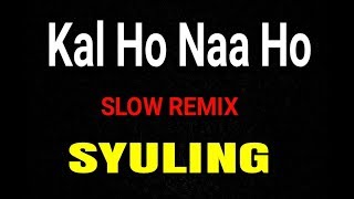 DJ KALHONAHO SLOW REMIX TERBARU 2020 [upl. by Joellyn]