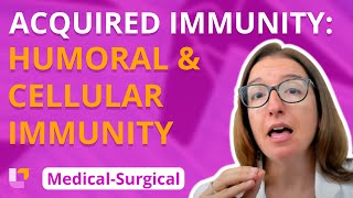 Acquired Immunity Humoral and Cellular Immunity  Medical Surgical  Immune  LevelUpRN [upl. by Semaj179]