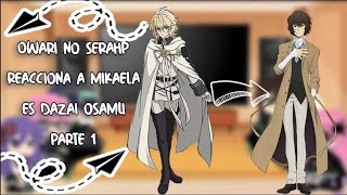 Owari No seraph reacciona a Mikaela es Dazai Osamu [upl. by Arber]