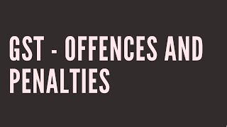 Offences and Penalties Under GST For BBA Bcom BcomHons students [upl. by Andriana]