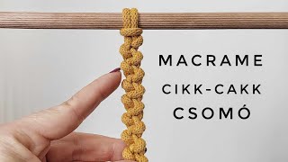 Makramé cikkcakk csomó készítés  Macrame ZikkZakk pattern making [upl. by Aitrop139]