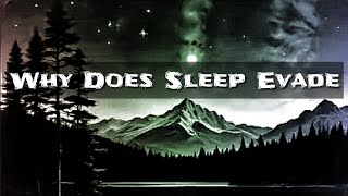 Why Does Sleep Evade Lyrics Song [upl. by Sekofski746]