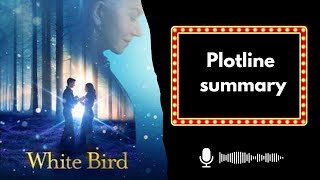 White Bird A Wonder Story Plotline Summary Audio Podcast [upl. by Sarena]