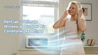 PenClab The NextGen Window amp Outdoors Air Conditioner [upl. by Misab]