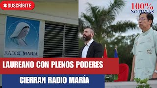 Laureano Ortega con quotplenos poderesquot Cierran Radio María [upl. by Birdt]