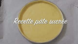 RECETTE PÂTE SUCRÉE 10 [upl. by Shanna488]