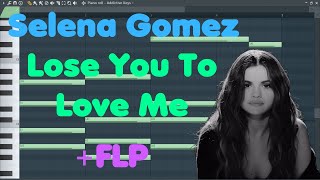 Selena Gomez • Lose You To Love Me • FL Studio Remake FLP Download [upl. by Odessa]