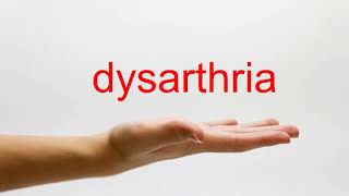 How to Pronounce dysarthria  American English [upl. by Maurey182]