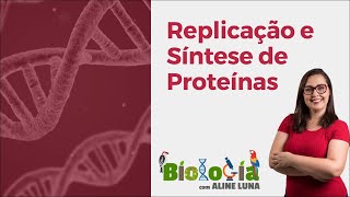 Replicação do DNA e Síntese de proteína [upl. by Brink]