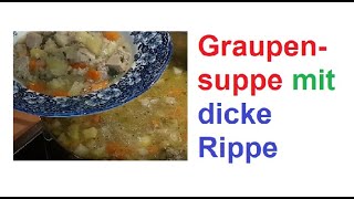 Graupensuppe mit dicke Rippe [upl. by Ysdnyl373]