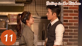 ENG SUB  Dating in the Kitchen  EP11  我，喜欢你  Lin Yushen Zhao Lusi [upl. by Yesrod]