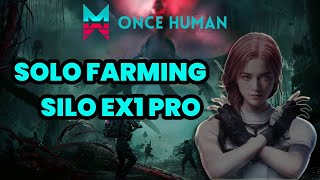 ONCE HUMAN  TIPS FOR SOLO FARMING MODS IN SILO EX1 PRO [upl. by Uhn86]