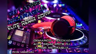 Demarco  Backaz elite remix edits dj latino nicaragua [upl. by Freeland805]