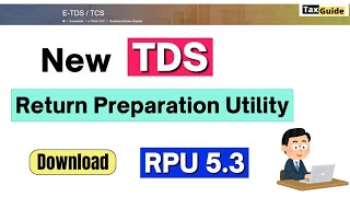 Latest TDS Return filing utility RPU 53  Download Latest RPU form TDS return filing  TDS RPU 53 [upl. by Odirfliw]