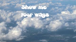 Show me Your ways with lyrics  Darlene Zschech  Hillsong [upl. by Herwick]