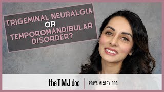 Trigeminal Neuralgia or Temporomandibular Disorder  Priya Mistry DDS the TMJ doc tmjd [upl. by Nahgeem]