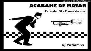 ACABAME DE MATAR PANTEON ROCOCO EXTENDED SKA DANCE VERSION DJ VICTORMIXX quotDEMOquot [upl. by Denise775]